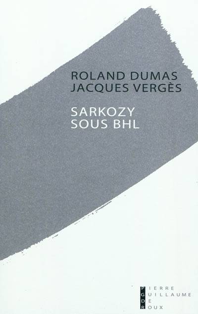 Sarkozy sous BHL - Roland Dumas