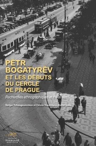 Pëtr Bogatyrëv et les débuts du Cercle de Prague