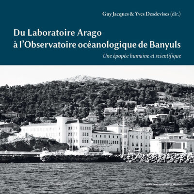 Du laboratoire Arago à l'observatoire océanographique de Banyuls