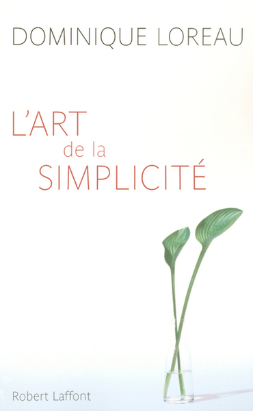 L'Art de la simplicité - Dominique Loreau