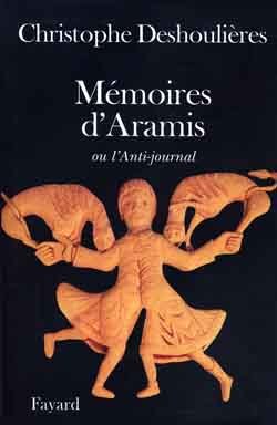 Mémoires D'Aramis, Ou L'Anti-Journal