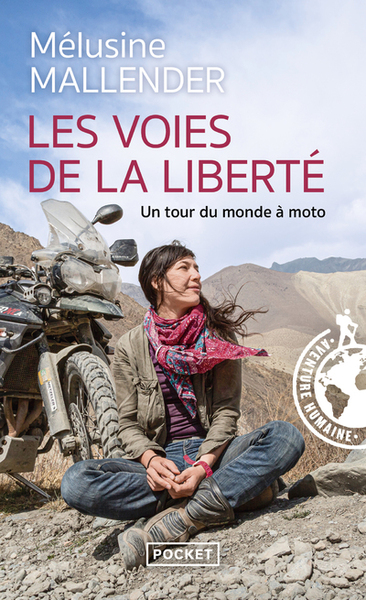 Les Voies De La Liberté, Un Tour Du Monde À Moto