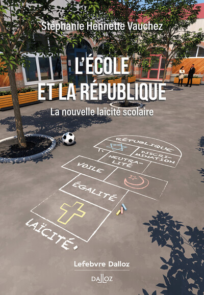 L'Ecole et la République - La nouvelle laïcité scolaire