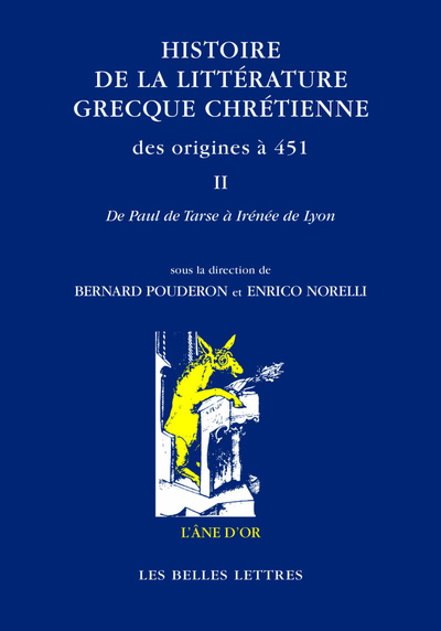 Histoire de la littérature grecque chrétienne des origines à 451 - Volume 2 - Bernard Pouderon