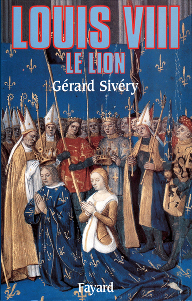 Louis Viii, Le Lion - Gérard Sivéry