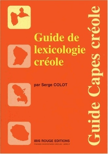 Guide de lexicologie créole - Serge Colot