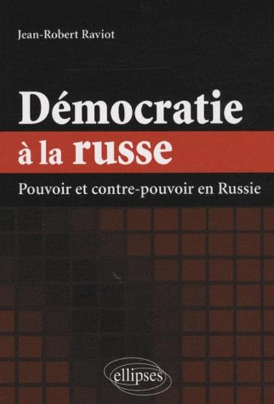 Démocratie À La Russe. Pouvoir Et Contre-Pouvoir En Russie, Livre