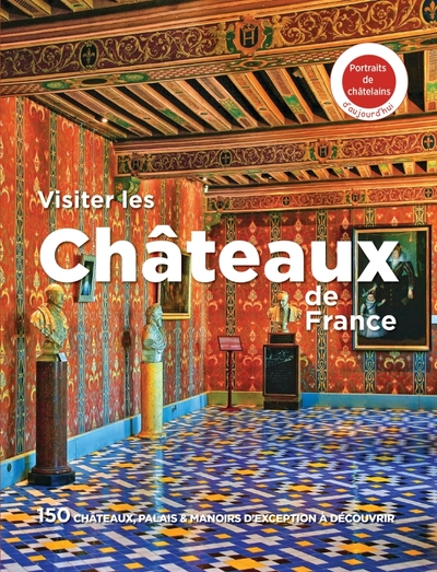 Visiter les châteaux de France