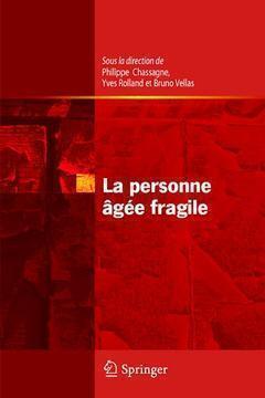 La personne âgée fragile - Yves Rolland