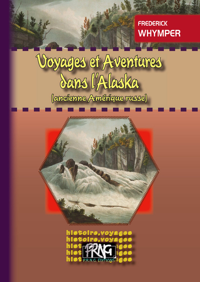 Voyages et aventures dans l'Alaska - ancienne Amérique russe