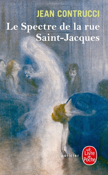 Le Spectre de la rue Saint-Jacques - Jean Contrucci