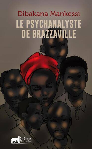 Le psychanalyste de Brazzaville - Dibakana Mankessi