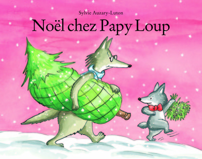 noel chez papy loup - Sylvie Auzary-Luton