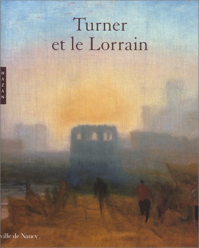 Turner Et Le Lorrain