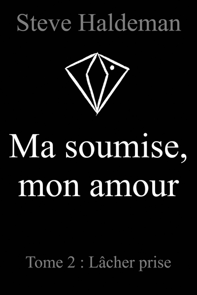 2 - Ma soumise, mon amour, Tome 2