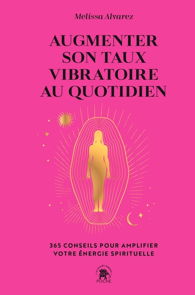 Augmenter son taux vibratoire au quotidien