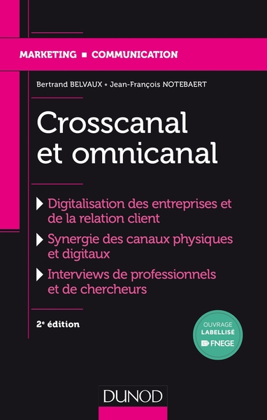 2 - Crosscanal et Omnicanal - 2e éd. - La digitalisation de la relation client - Labellisation FNEGE