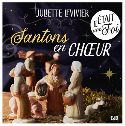 Santons en choeur ! - juliette levivier