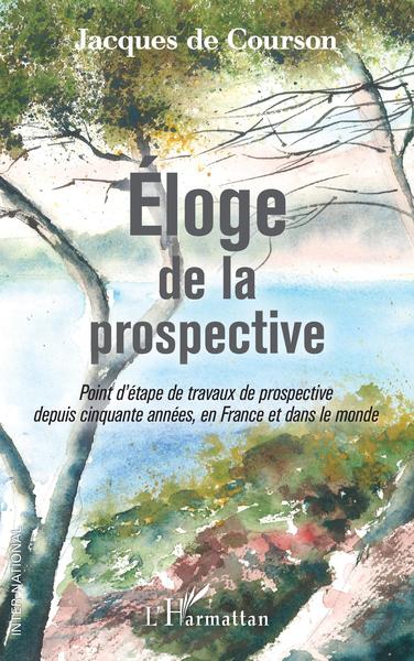 Éloge de la prospective - Jacques de Courson