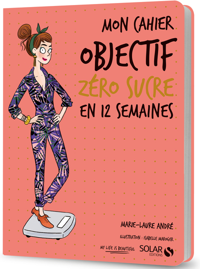 Mon cahier Objectif zéro sucre en 12 semaines