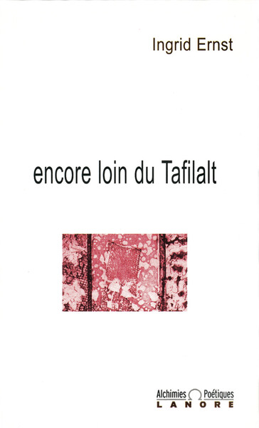 Encore loin du Tafilalt - Alchimies Poétiques