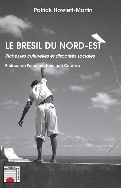 Brésil (le) du Nord-Est - Patrick Howlett-Martin