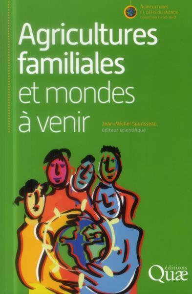 Agricultures familiales et mondes à venir - Jean-Michel Sourisseau