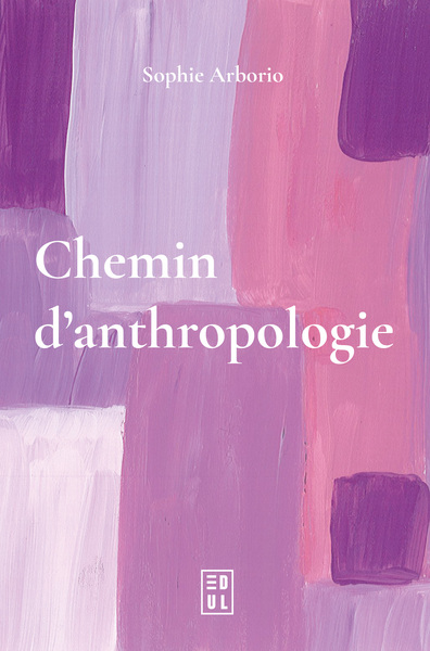 Chemin d’anthropologie - Sophie Arborio