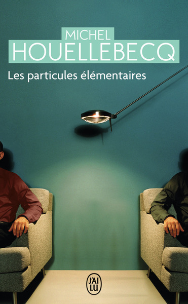 Les particules élémentaires - Michel Houellebecq