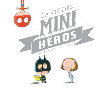 Ma Vie Des Mini-Heros