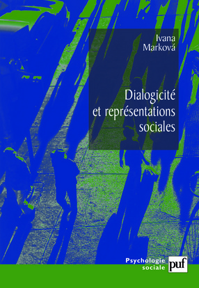 Dialogicite Et Representations Sociales - La Dynamique De L'Esprit. Traduit De L'Anglais Par Sylvine