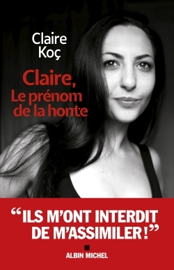 Claire, le prénom de la honte - Claire Koc