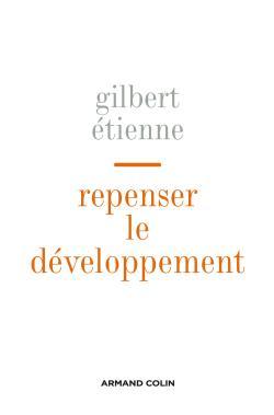 Repenser Le Développement - Messages D'Asie, Messages D'Asie - Gilbert Etienne