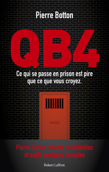 QB4 - Ce qui se passe en prison est pire que ce que vous croyez - Pierre Botton