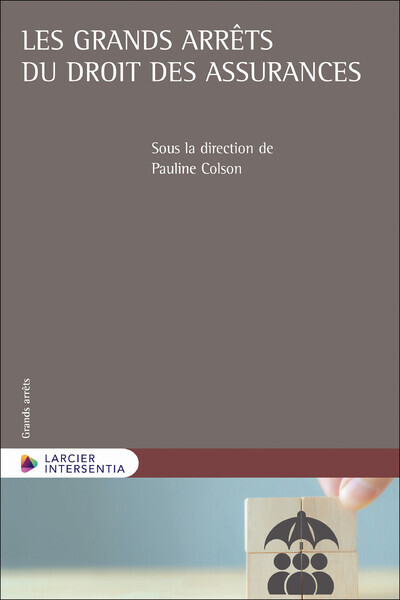 Les grands arrêts du droit des assurances