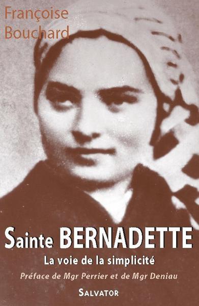 Sainte Bernadette la voie de la simplicité