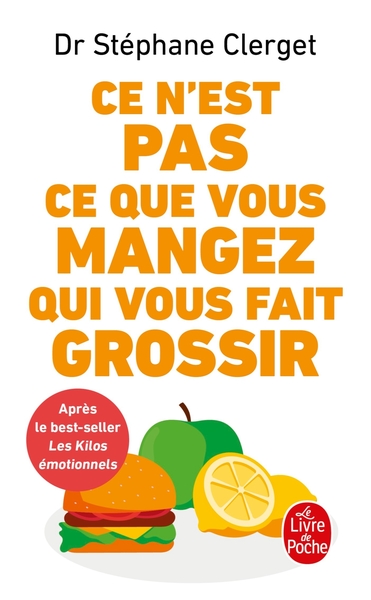 Ce n'est pas ce que vous mangez qui vous fait grossir - Dr Stéphane Clerget