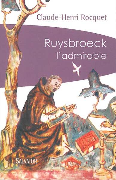 Ruysbroeck l'admirable - Claude-Henri Rocquet