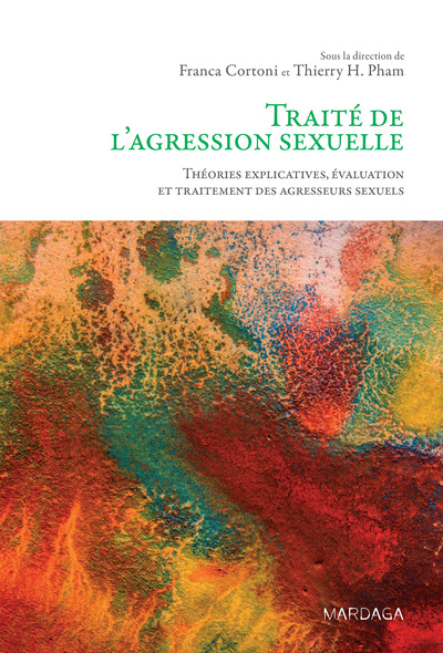 Traité De L'Agression Sexuelle, Théories Explicatives, Évaluation Et Traitement Des Agresseurs Sexuels