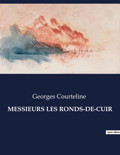 Messieurs Les Ronds-De-Cuir - Georges Courteline