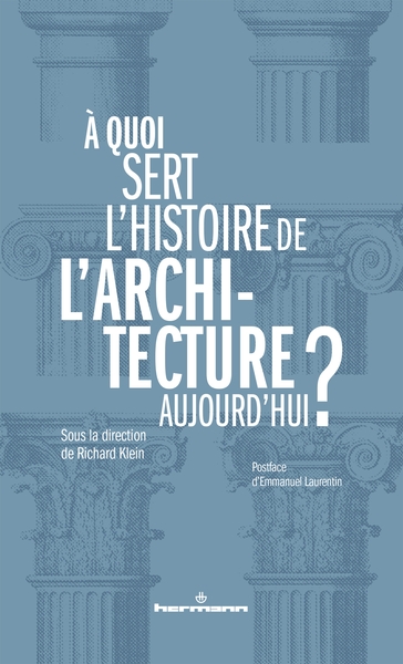 À quoi sert l'histoire de l'architecture aujourd'hui ?