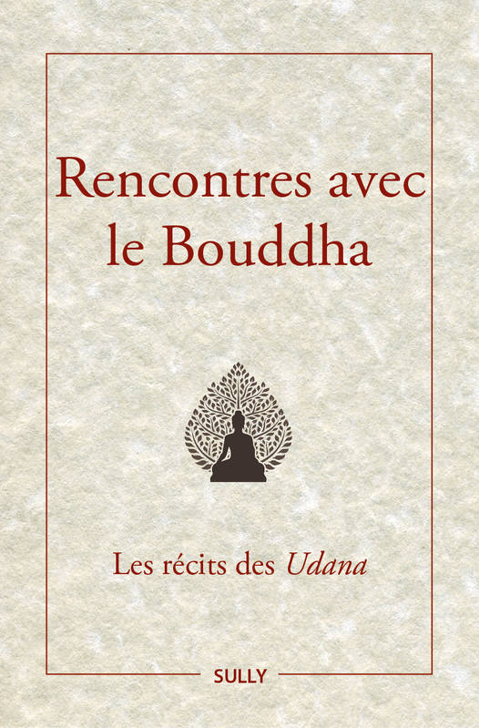 Rencontres Avec Le Bouddha, Les Récits Des Udana