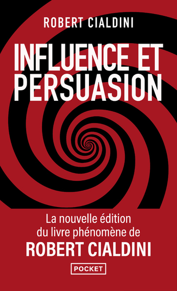 Influence et persuasion 3ed augmentée - La psychologie de la persuasion - Robert B. Cialdini