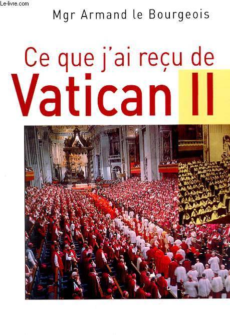 Ce Que J'Ai Recu De Vatican Ii