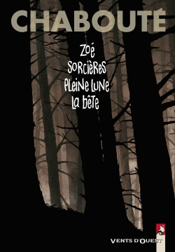 Zoé + Sorcières + Pleine Lune + La bête