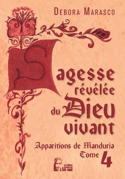 Sagesse Révélée Du Dieu Vivant - Apparitions De Manduria Tome 4 -  L5024