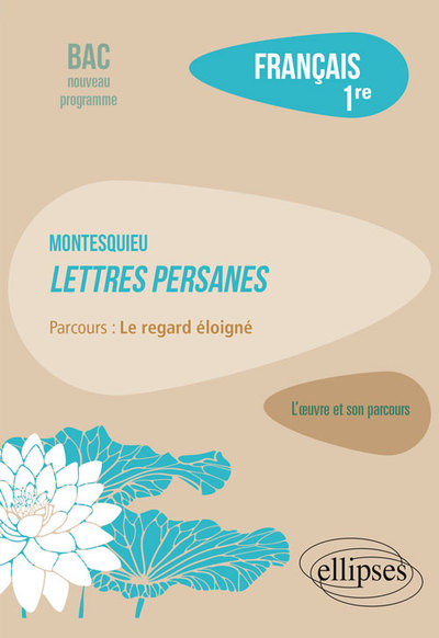 Français, Première. L’œuvre et son parcours : Montesquieu, Lettres persanes, parcours 