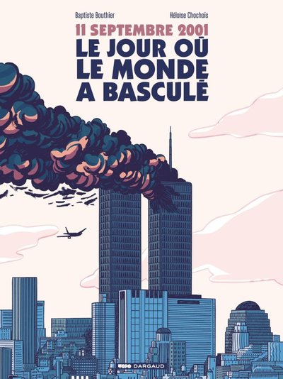 11 septembre, le jour où le monde a basculé