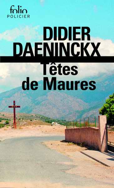 Têtes de Maures - Didier Daeninckx