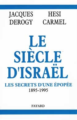 Le Siècle D'Israël, Les Secrets D'Une Épopée 1895-1995